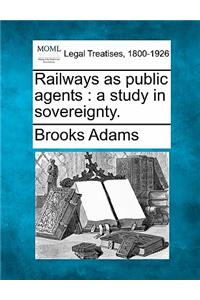 Railways as Public Agents