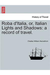 Roba D'Italia, Or, Italian Lights and Shadows