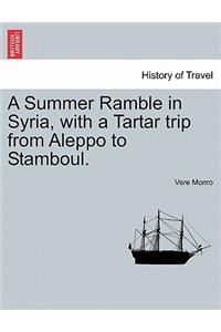 Summer Ramble in Syria, with a Tartar trip from Aleppo to Stamboul.