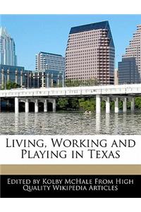 Living, Working and Playing in Texas