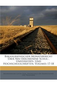 Bibliographischer Monatsbericht Uber Neu Erschienene Schul-, Universitats- Und Hochschulschriften, Volumes 17-18
