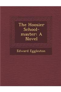 The Hoosier School-Master