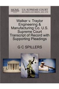 Walker V. Traylor Engineering & Manufacturing Co. U.S. Supreme Court Transcript of Record with Supporting Pleadings