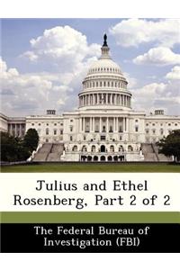 Julius and Ethel Rosenberg, Part 2 of 2