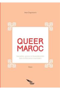 Queer Maroc: Sexualites, Genres Et (Trans)Identites Dans La Litterature Marocaine