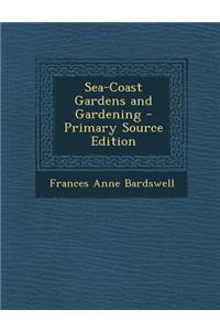 Sea-Coast Gardens and Gardening
