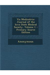 VIS Medicatrix: Journal of the Iowa State Medical Society, Volume 1
