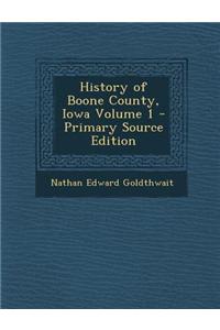 History of Boone County, Iowa Volume 1