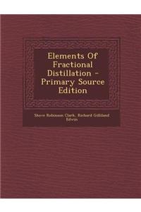 Elements of Fractional Distillation - Primary Source Edition