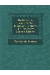 Gedichte in Frankfurter Mundart, Volume 1 - Primary Source Edition