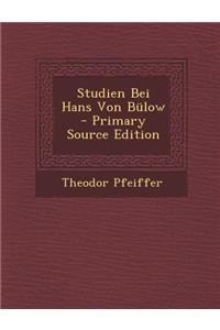 Studien Bei Hans Von Bulow - Primary Source Edition