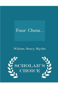 Four Chess... - Scholar's Choice Edition