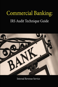 Commercial Banking: Irs Audit Technique Guide