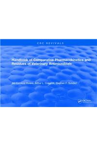 Handbook of Comparative Pharmacokinetics and Residues of Veterinary Antimicrobials