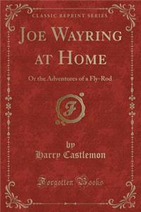 Joe Wayring at Home
