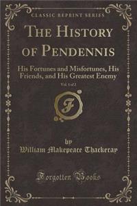 The History of Pendennis, Vol. 1 of 2