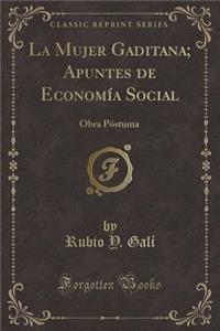 La Mujer Gaditana; Apuntes de EconomÃ­a Social: Obra PÃ³stuma (Classic Reprint)