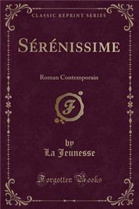 Sï¿½rï¿½nissime: Roman Contemporain (Classic Reprint)