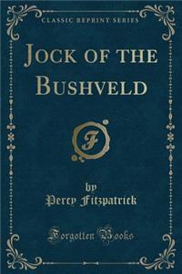 Jock of the Bushveld (Classic Reprint)