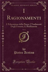 I Ragionamenti, Vol. 2
