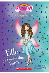Elle the Thumbelina Fairy (Storybook Fairies #1), Volume 1