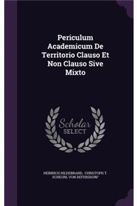 Periculum Academicum de Territorio Clauso Et Non Clauso Sive Mixto