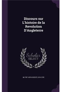 Discours sur L'histoire de la Revolution D'Angleterre