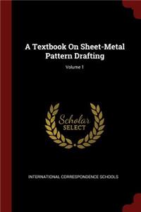 A Textbook on Sheet-Metal Pattern Drafting; Volume 1
