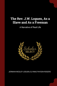 The Rev. J.W. Loguen, As a Slave and As a Freeman