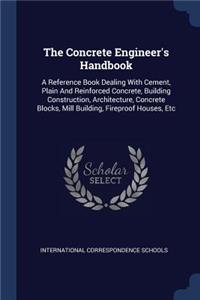 The Concrete Engineer's Handbook