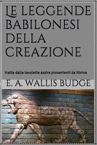 Le Leggende Babilonesi Della Creazione