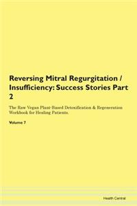 Reversing Mitral Regurgitation / Insuffi