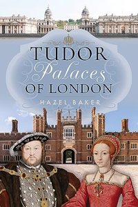 Tudor Palaces of London