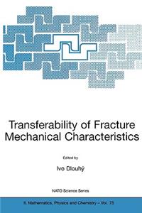 Transferability of Fracture Mechanical Characteristics