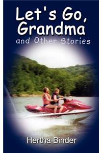 Let's Go, Grandma and Other Stories