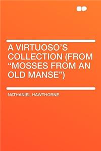 A Virtuoso's Collection (from Mosses from an Old Manse)