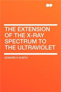 The Extension of the X-Ray Spectrum to the Ultraviolet