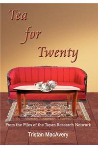 Tea for Twenty