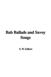 Bab Ballads and Savoy Songs