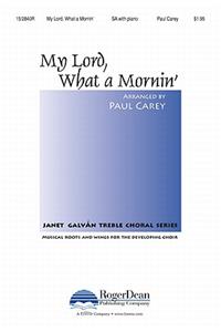 My Lord, What a Mornin'