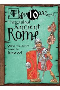 Top 10 Worst Things about Ancient Rome You Wouldn't Want to Know!