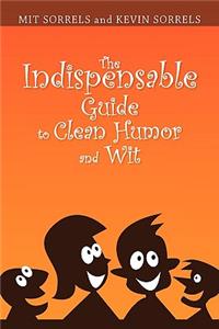 The Indispensable Guide to Clean Humor and Wit