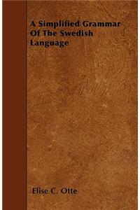 Simplified Grammar Of The Swedish Language