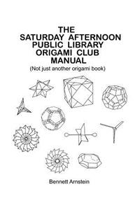 Saturday Afternoon Public Library Origami Club Manual
