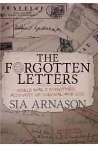 The Forgotten Letters: World War II Eyewitness Accounts of Survival and Loss