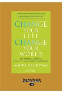 Change Your Life Change Your World (Large Print 16pt)