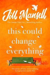 This Could Change Everything: Beat the winter blues with the feel-good new romance from the bestselling author