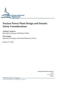 Nuclear Power Plant Design and Seismic Safety Considerations