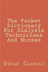 Pocket Dictionary For Dialysis Technicians And Nurses