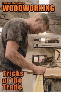 The Home Craftsman's Woodworking Tricks of the Trade